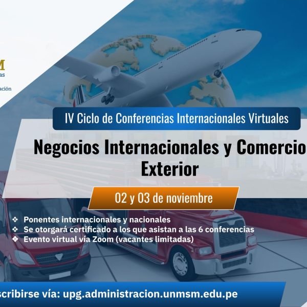 IV Ciclo de Conferencias Internacionales Virtuales «Negocios Internacionales y Comercio Exterior»