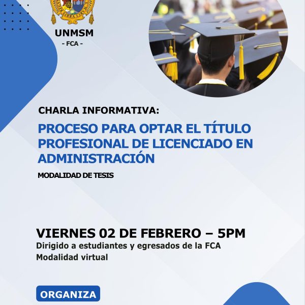 Charla informativa: para optar el Título Profesional de Licenciado en Administración por tesis