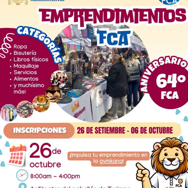 Emprendimientos FCA: ¡Únete a la celebración del 64º Aniversario de la Facultad de Ciencias Administrativas!