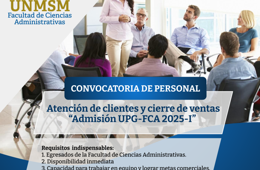 Convocatoria de personal: Atención de clientes y cierre de ventas para el Proceso de Admisión UPG-FCA 2025-I