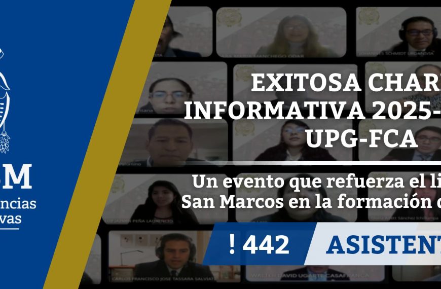 Exitosa Charla Informativa Virtual 2025-II de la UPG-FCA: un evento que potencia el liderazgo de San Marcos en la formación de posgrado