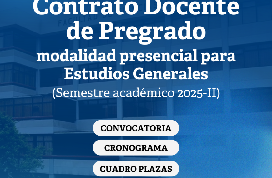 CONCURSO PÚBLICO para Contrato Docente de Pregrado, en la modalidad presencial (semestre académico 2025-II)