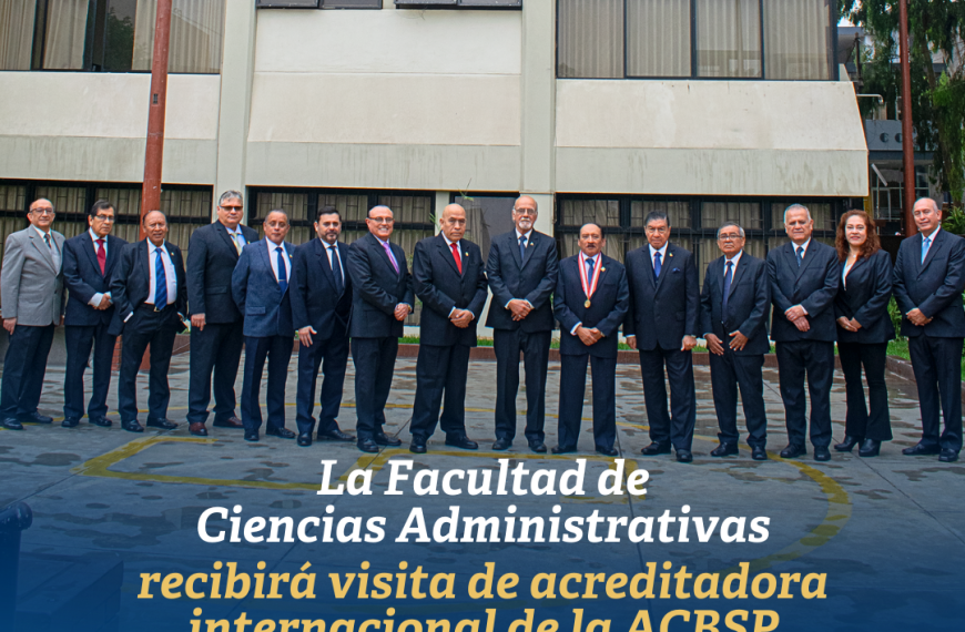 La Facultad de Ciencias Administrativas de la UNMSM se alista para la visita de la acreditadora internacional ACBSP