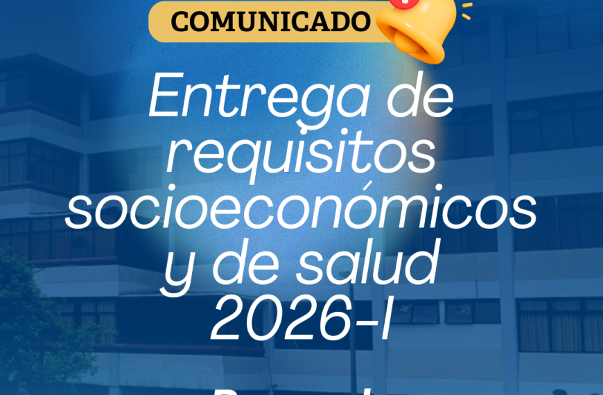 Entrega de requisitos socioeconómicos y salud 2026-I