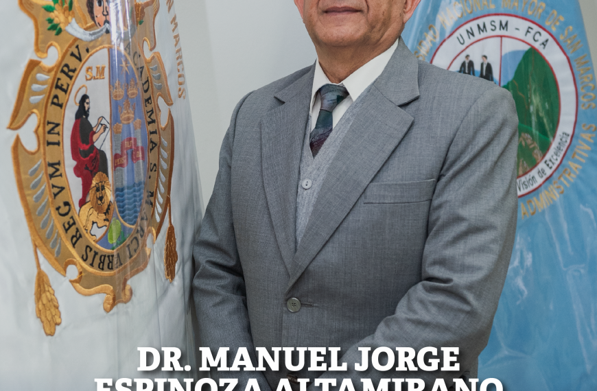 Facultad de Ciencias Administrativas encarga el Decanato al Dr. Manuel Jorge Espinoza Altamirano