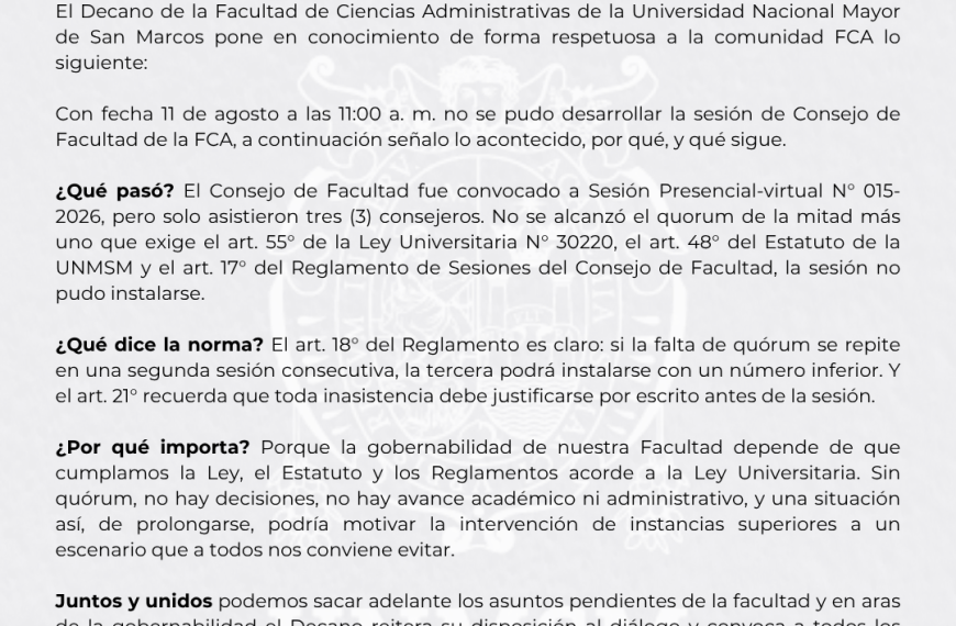 COMUNICADO: Se informa que la Sesión Presencial-Virtual N.° 015-2026 del Consejo de Facultad, convocada para el 11 de agosto, no pudo instalarse debido a la falta del quórum reglamentario.