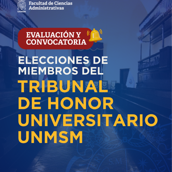 EVALUACIÓN Y CONVOCATORIA PARA LAS ELECCIONES DE MIEMBROS DEL TRIBUNAL DE HONOR UNIVERSITARIO UNMSM